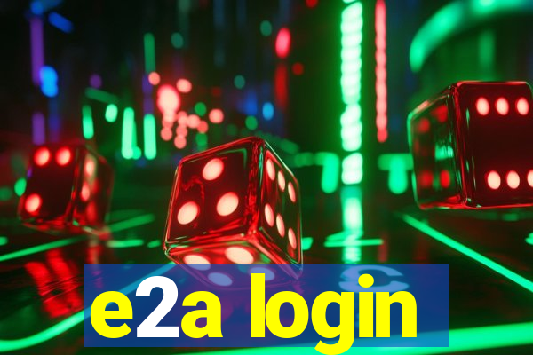 e2a login